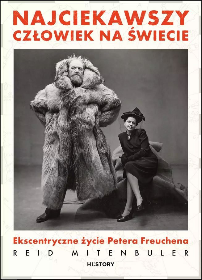 Okładka książki Najciekawszy człowiek na świecie. Ekscentryczne życie Petera Freuchena